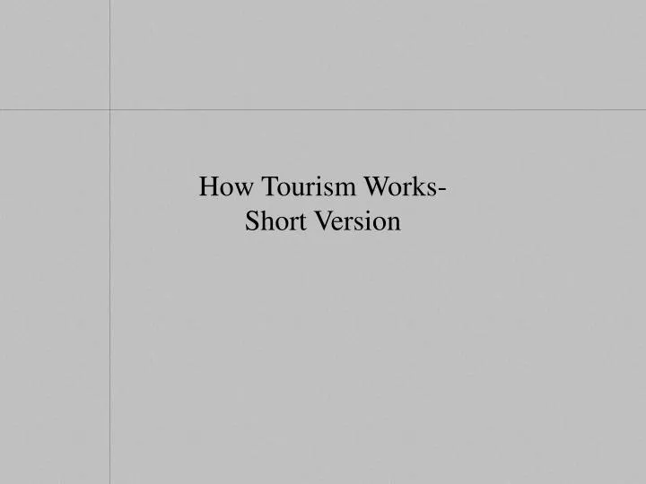 how tourism works short version