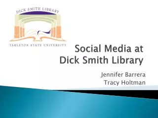 Social Media at Dick Smith Library