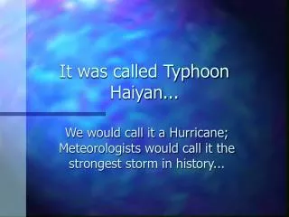 It was called Typhoon Haiyan...