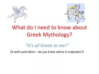What do I need to know about Greek Mythology?