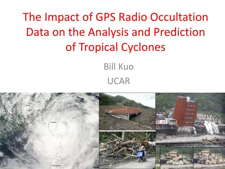 the impact of gps radio occultation data on the analysis and prediction of tropical cyclones