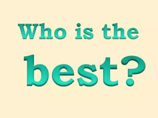 Who is the best?