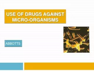 USE OF DRUGS AGAINST MICRO-ORGANISMS