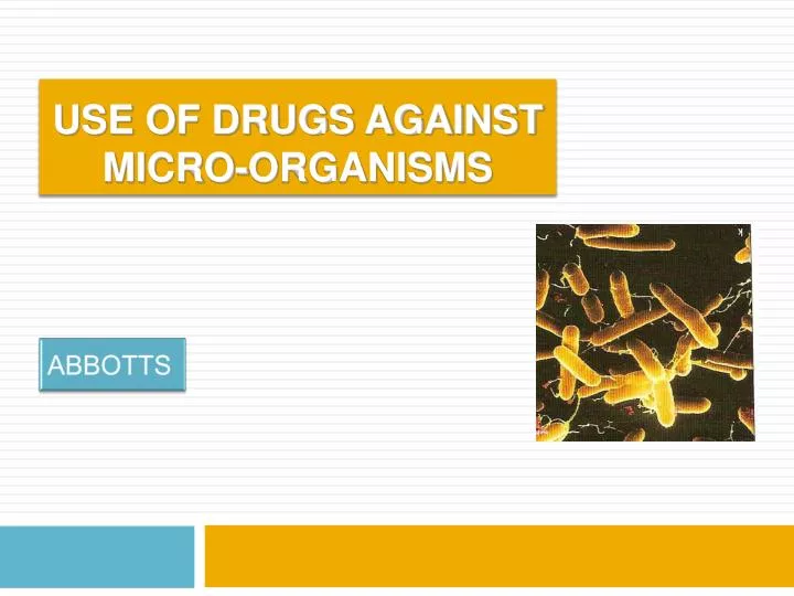 use of drugs against micro organisms