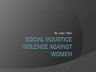 Social Injustice Violence Against Women