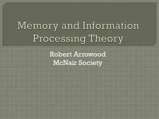 Memory and Information Processing Theory