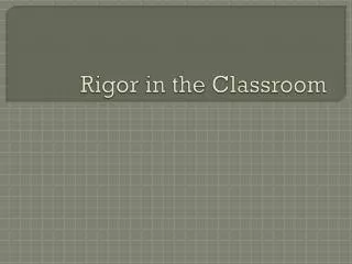Rigor in the Classroom