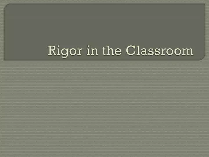 rigor in the classroom