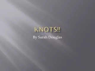 Knots!!