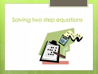 Solving two step equations