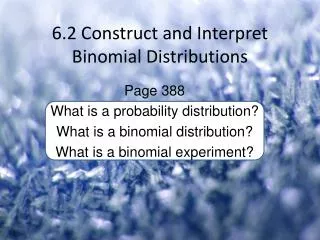 6.2 Construct and Interpret Binomial Distributions
