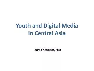 Youth and Digital Media in Central Asia