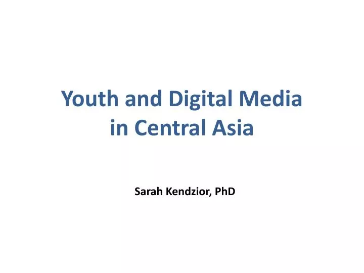 youth and digital media in central asia