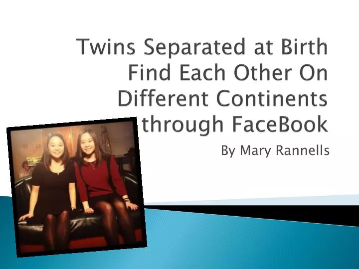 twins separated at birth find each other on different continents through facebook