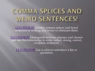 Comma splices and weird sentences!