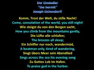 Komm , Trost der Welt, du stille Nacht! Come, consolation of the world, you still night!