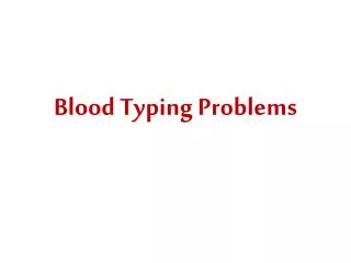 Blood Typing Problems