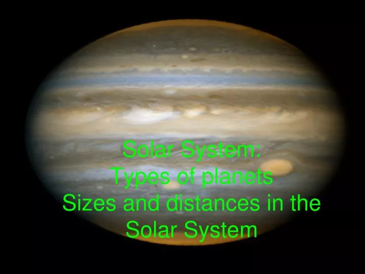 solar system types of planets sizes and distances in the solar system