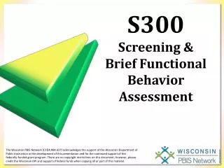 S300 Screening &amp; Brief Functional Behavior Assessment