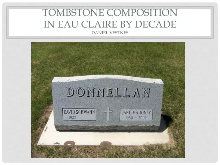 tombstone composition in eau claire by decade daniel vestnes