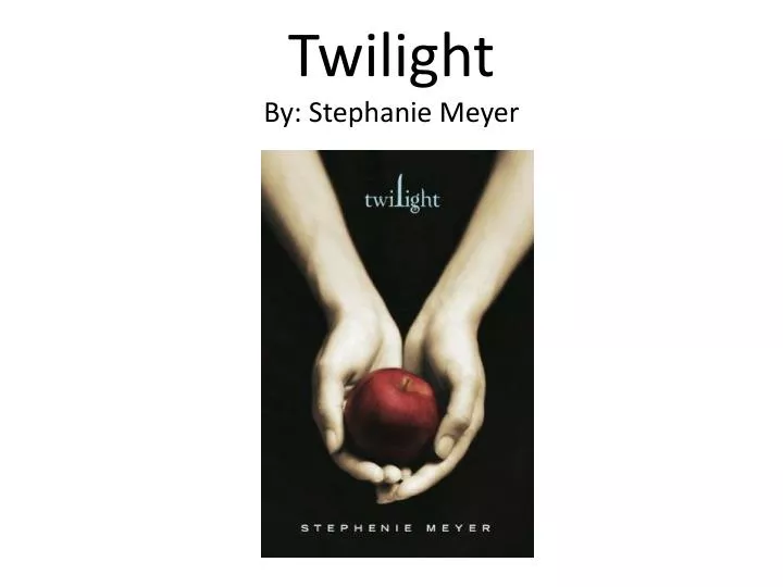 twilight by stephanie meyer