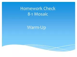 Homework Check 8-1 Mosaic
