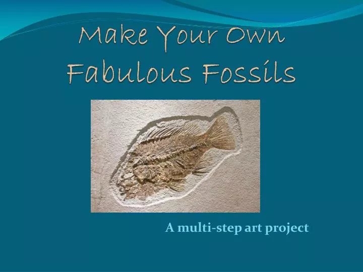 make your own fabulous fossils