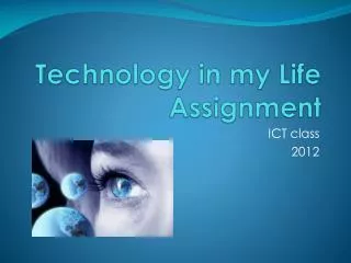 Technology in my Life Assignment