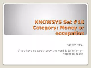 KNOWSYS Set #16 Category: Money or occupation