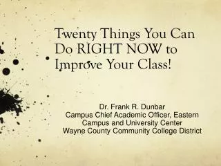 Twenty Things You Can Do RIGHT NOW to Improve Your Class!