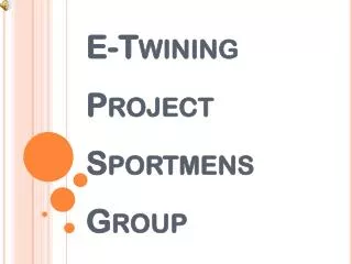 E- Twining Project Sportmens Group