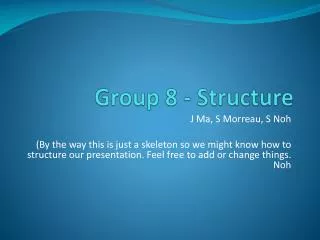Group 8 - Structure