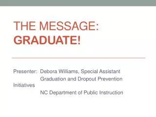 THE Message: GraduatE!