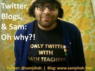 Twitter, Blogs, &amp; Sam: Oh why?!
