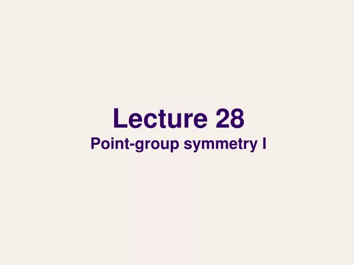 lecture 28 point group symmetry i