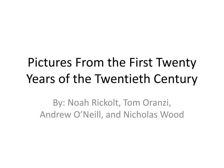 pictures from the first twenty years of the twentieth century