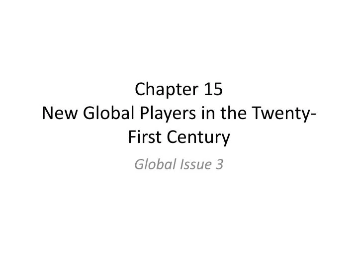 chapter 15 new global players in the twenty first century