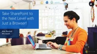 Take SharePoint to the Next Level with Just a Browser!