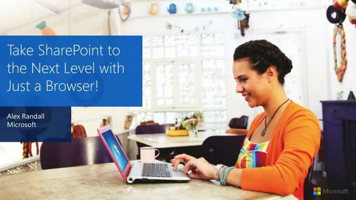 take sharepoint to the next level with just a browser