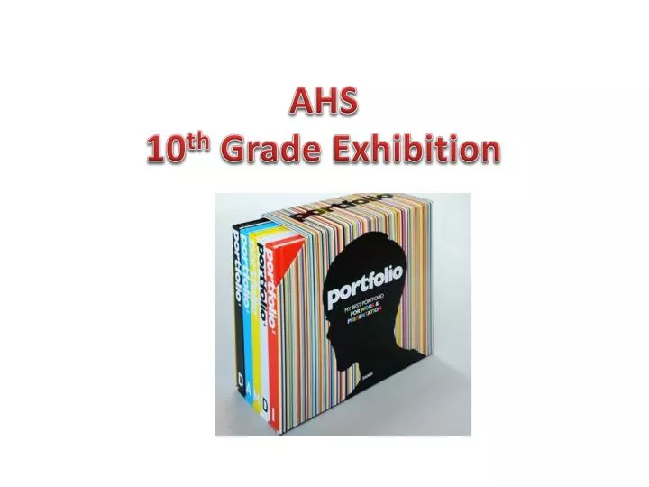 ahs 10 th grade exhibition