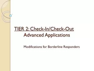 TIER 2: Check-In/Check-Out Advanced Applications