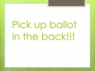 Pick up ballot in the back!!!