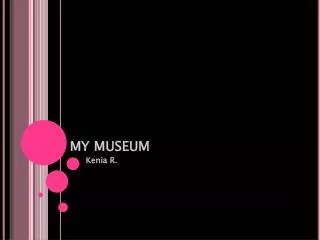 MY MUSEUM