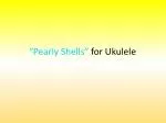 “Pearly Shells” for Ukulele - slide 1