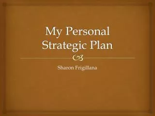 My Personal Strategic Plan