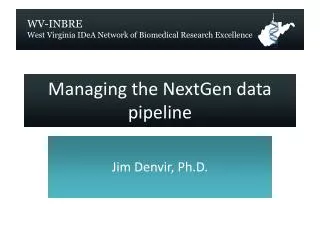Managing the NextGen data pipeline
