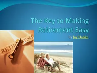 The Key to Making Retirement Easy