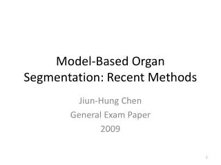 Model-Based Organ Segmentation: Recent Methods