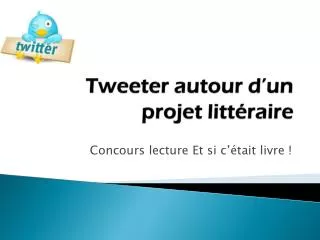 tweeter autour d un projet litt raire