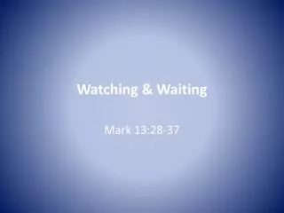 watching waiting